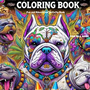 EXOTIC BULLIES COLORING BOOK: Fun and Educational Activity Book (New and Popular Exotic Dog Breed Coloring Book Series)