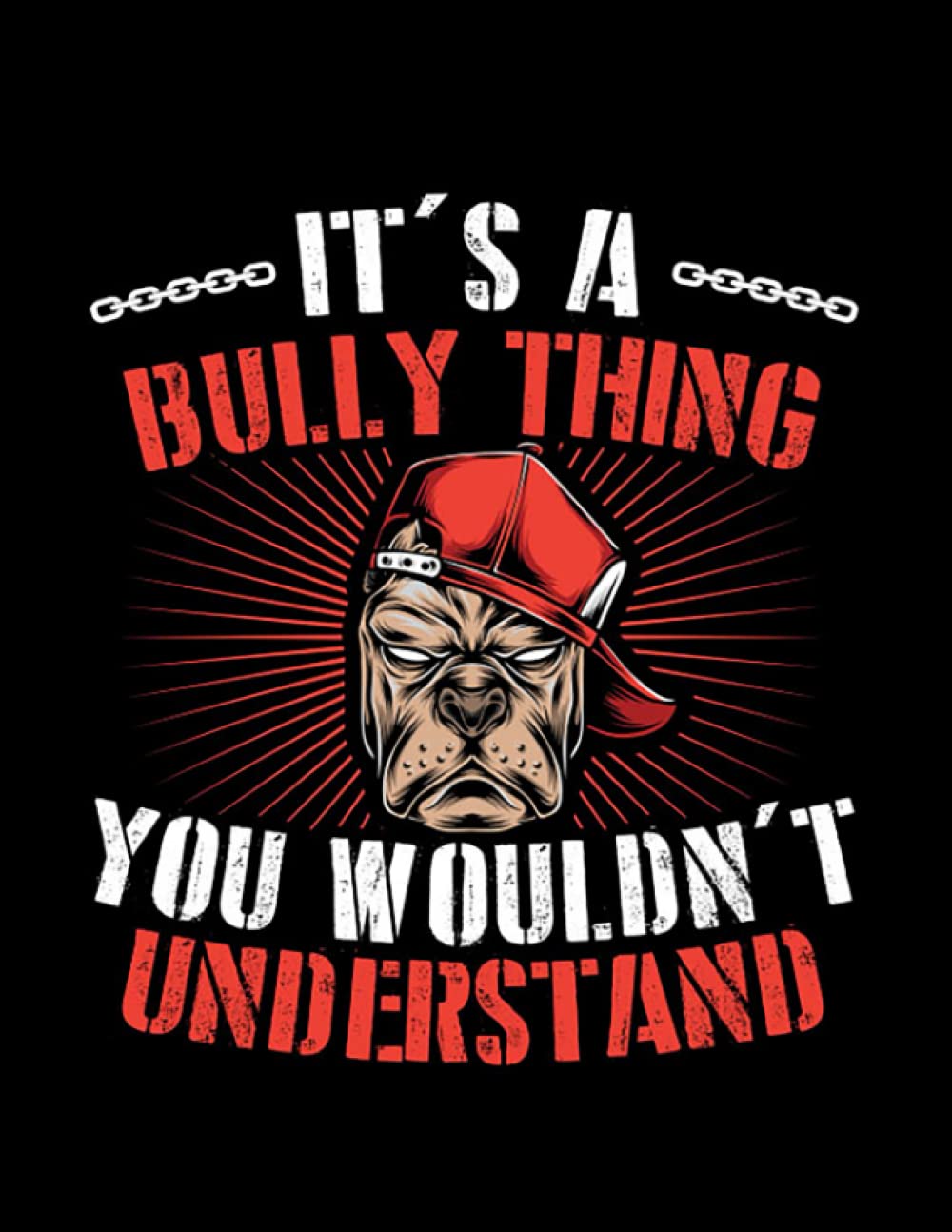 American Bully Gift Its A Bully Thing Dog Breed American Bully 1: Notebook/Journal 8.5x11 inches