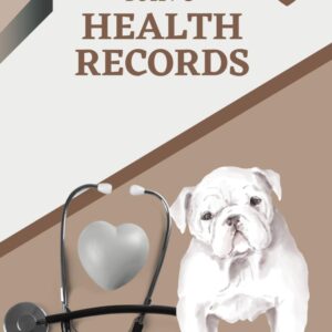 My Bully's Health Records: Log book to track your puppy dog's vet visits and immunizations