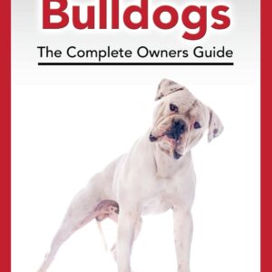 American Bulldogs: The Complete Owners Guide