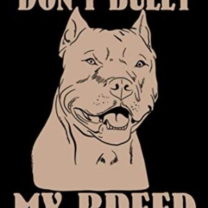 Don't Bully My Breed: Pit Bull Dog Owner Blank Lined Journal Notebook